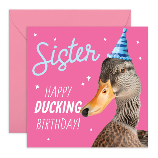 Birthday Greeting Card - 'SISTER HAPPY DUCKING BIRTHDAY' - Ideal for Celebrating with a Splash of Humor & Fun - Perfect To Show Love to Your Sister’s Special Day - Comes With Stickers By Central 23