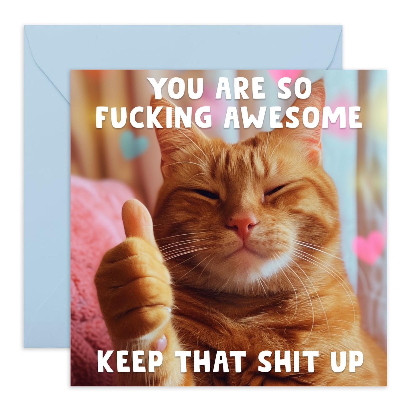 Hilarious Birthday Card - 'Keep That Up Cat' - Greetings for Friends, Him, Her, Besties, Buddies, Mate, Family, Colleagues, Coworkers - Comes with Fun Stickers