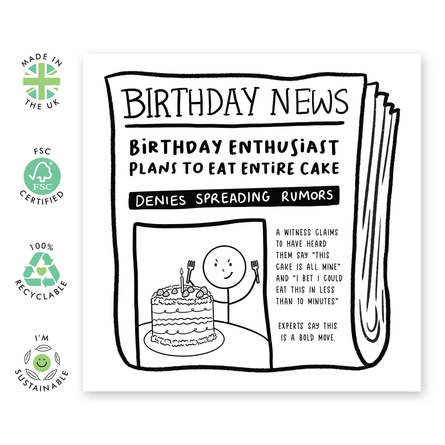 Funny Birthday Card - 'Birthday News Entire Cake' - Gifts for Friends, Besties, BFF,Girlfriends, Sister, Sis, Co-workers, Colleagues, Bruv, Mates, Family, Bro - Cake Eater - Comes with Fun Stickers