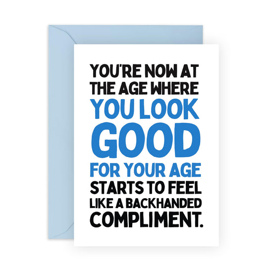 Funny Birthday Card for Middle Aged Adults - 'Look Good For Age' - Gifts for Mum, Dad, Best Friends, BFF, Sister, Uncle, Auntie, Colleagues, Co-Workers, Him- 40s 50s - Comes with Fun Stickers