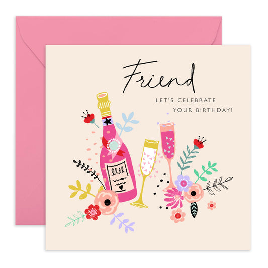 Birthday Card For Friend Woman - Champagne Celebration Cards - Friend Birthday Cards For Women - Floral Gifts For Her - Comes With Cute Stickers - By Central 23
