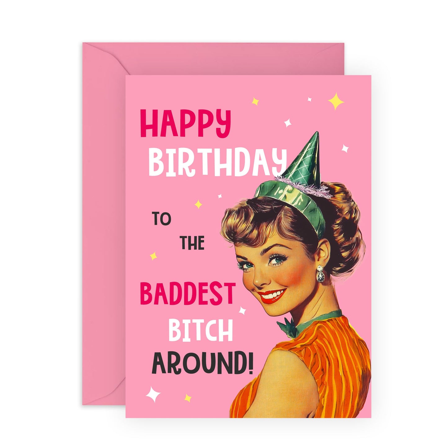 Funny Birthday Card for Her - Retro Greeting Card for Best Friend, Bestie, BFF or Sister - "Baddest Bitch Around"- Comes with Fun Stickers