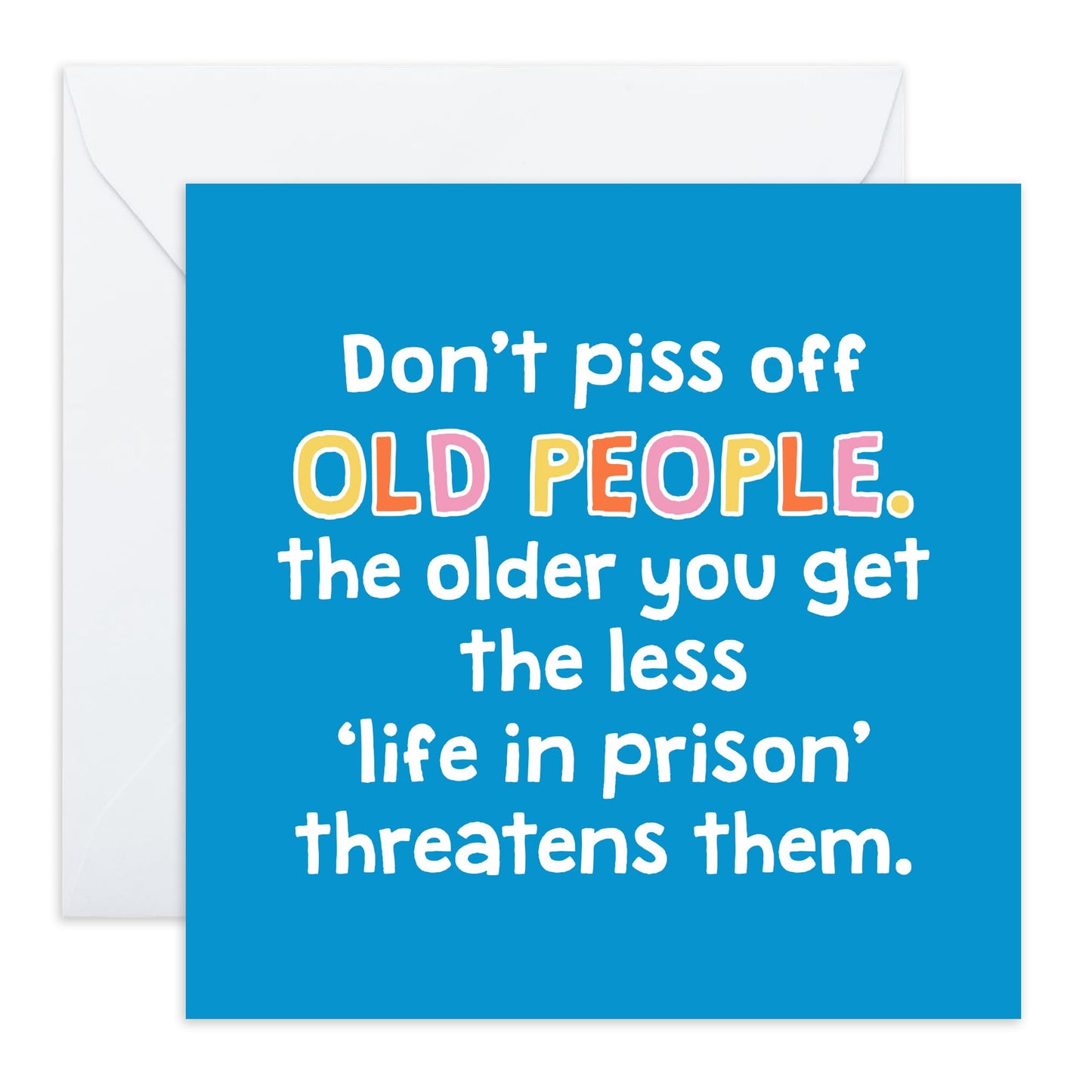 Birthday Card Joke About Growing Old - 'Don't Piss Off Old People' - Gifts for Uncle, Aunties, Mum, Dad, Grandparents, Friends, Coworkers, Colleagues - Life In Prioson - Comes with Fun Stickers