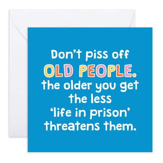 Birthday Card Joke About Growing Old - 'Don't Piss Off Old People' - Gifts for Uncle, Aunties, Mum, Dad, Grandparents, Friends, Coworkers, Colleagues - Life In Prioson - Comes with Fun Stickers