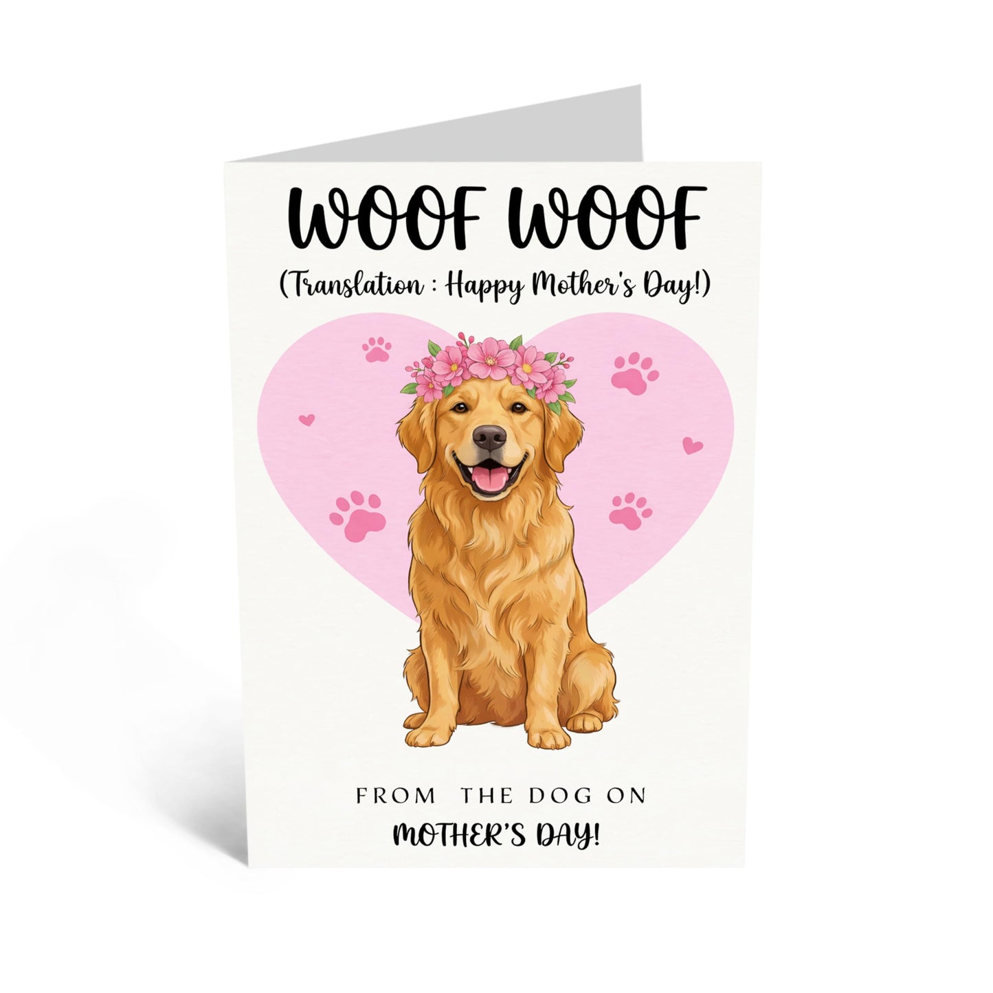 Mother’s Day Card from the Dog - ‘Woof Woof’ Funny Translation Greeting Card for Dog Mum - Cute Golden Retriever Design for Fur Mama Parents - Includes Premium White Envelope