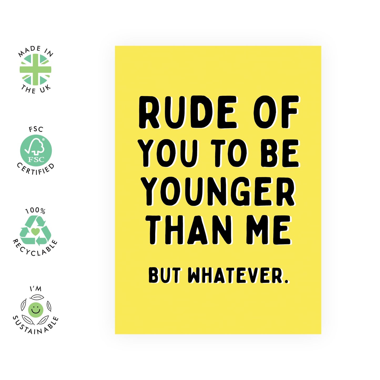 Hilarious Greeting Card - 'Younger Than Me' - Greetings for Siblings, Bruv, Sister, Family, Relative, Buddies, Mates - Whatever - Comes with Fun Stickers