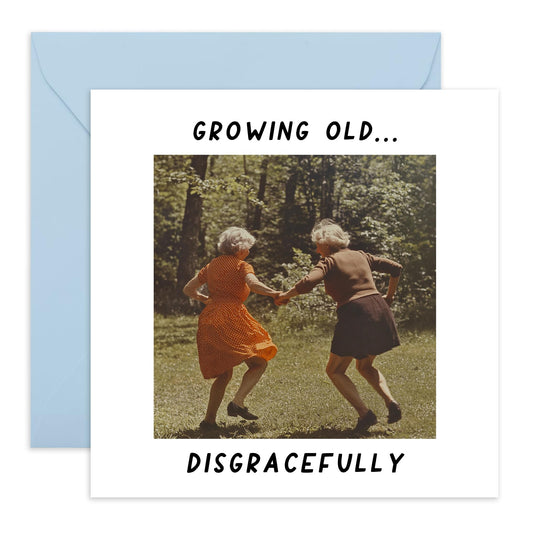 Funny Birthday Card Playing Ladies - 'Growing Old' - Gifts for Women, Her, Best Friend, Besties, Sister, BFF - Growing Disgracefully - Comes with Fun Stickers