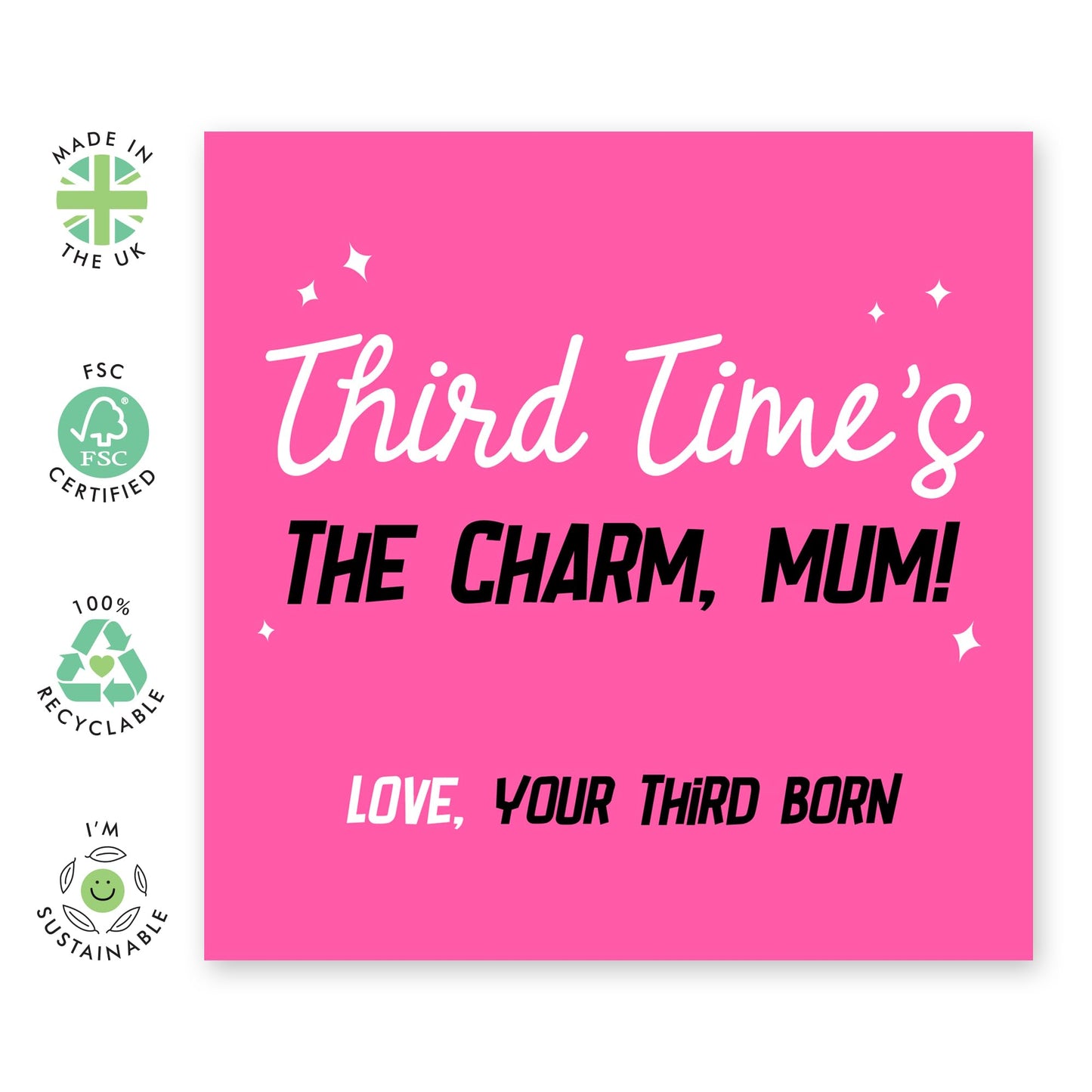 Funny Birthday Card for Mum - Third Time's The Charm - Mother's Day Card - Cheeky Greeting For Mummy Ma Mama - Appreciation and Thank You Gifts by Third Born Son or Daughter - Comes With Stickers