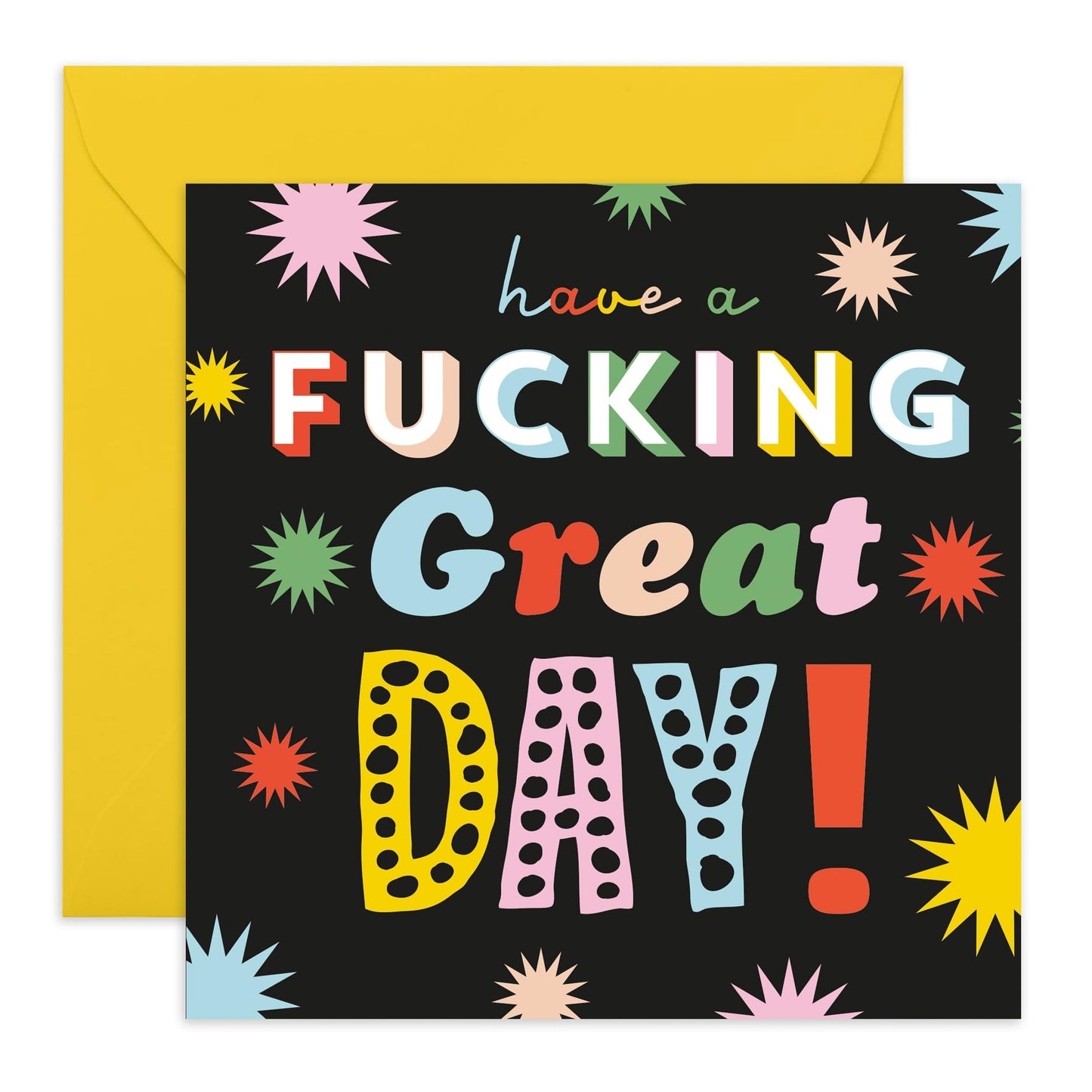 Greeting Cards For Men Women - Have A F*cking Great Day - Birthday Cards For Friends Nan Mum Dad - All Occasions - Just Becasue - Gifts For Him Her - Comes With Fun Stickers By Central 23