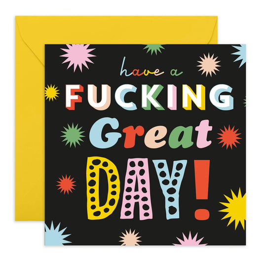Greeting Cards For Men Women - Have A F*cking Great Day - Birthday Cards For Friends Nan Mum Dad - All Occasions - Just Becasue - Gifts For Him Her - Comes With Fun Stickers By Central 23