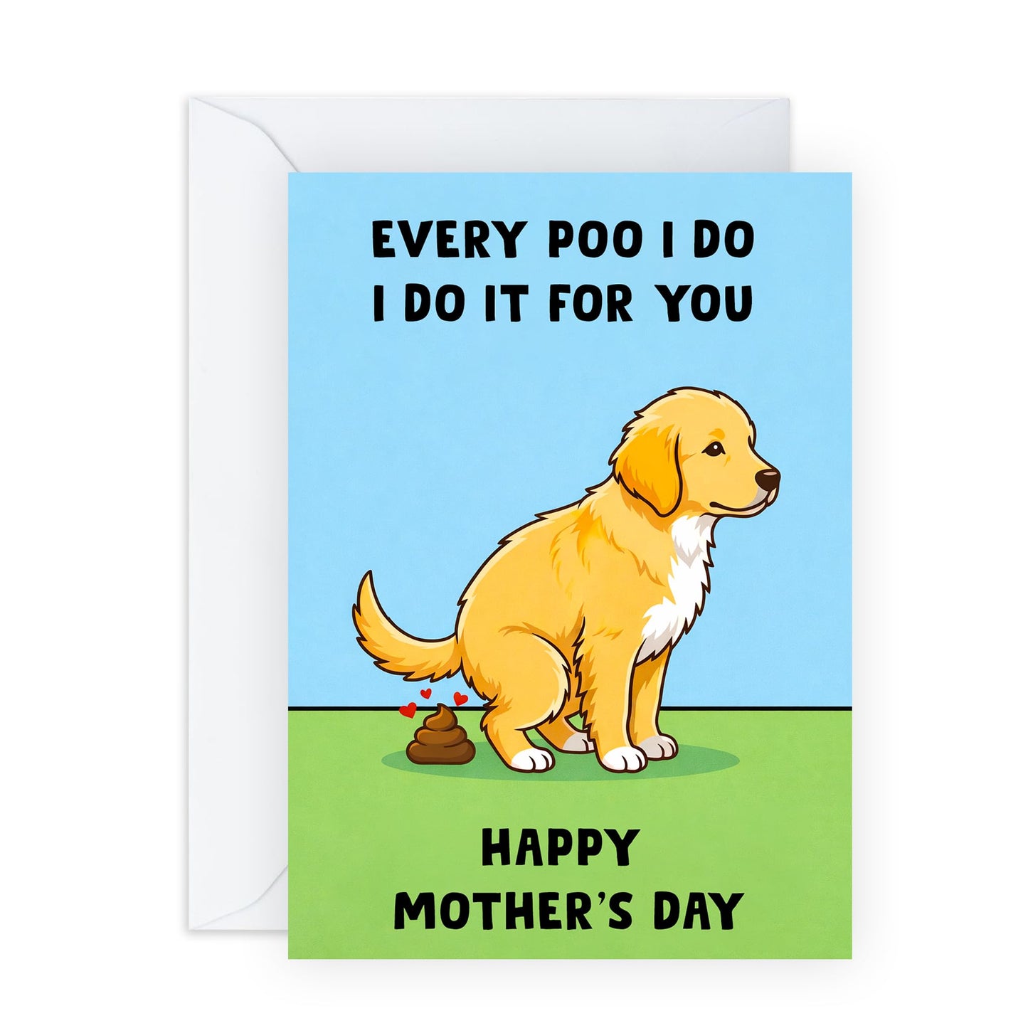 Funny Mother’s Day Card – "Every Po* I do It for You" - Hilarious Dog Mum Humour Joke for Mama Mummy Ladies Women Her From Son Daughter Kids Husband - Pet Lover - Comes with Stickers