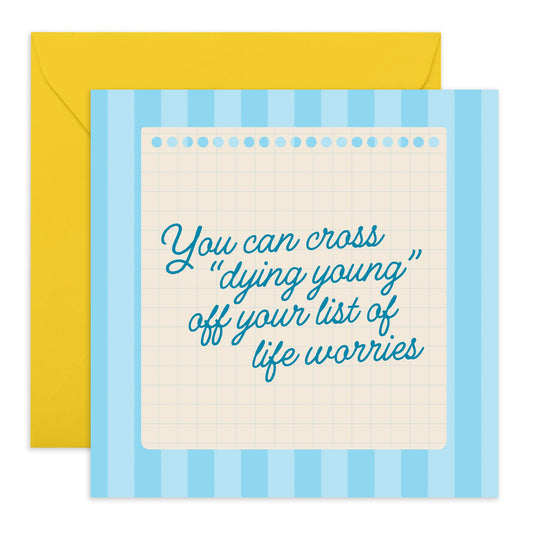 Happy Birthday Cards For Men Women - Cross Off Dying Young - Hilarious Greeting Card Her Him - Funny Greeting Cards Mum Dad - Gift From Son Daughter - Comes With Fun Stickers - By Central 23