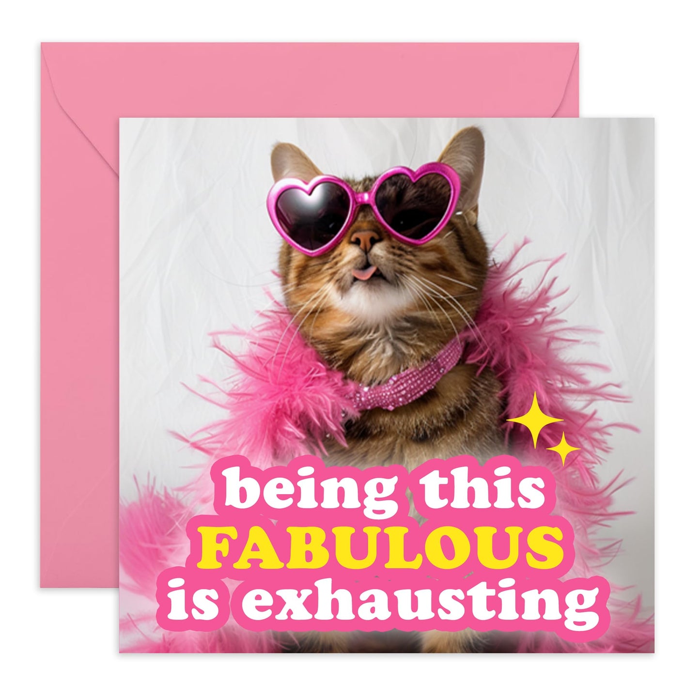Cute & Funny Greeting Card - 'Being This Fab' - Joke For BFFs, Best Friends, Sister, Sis, Family, Colleagues, Coworkers - Classy Cat - Comes with Fun Stickers