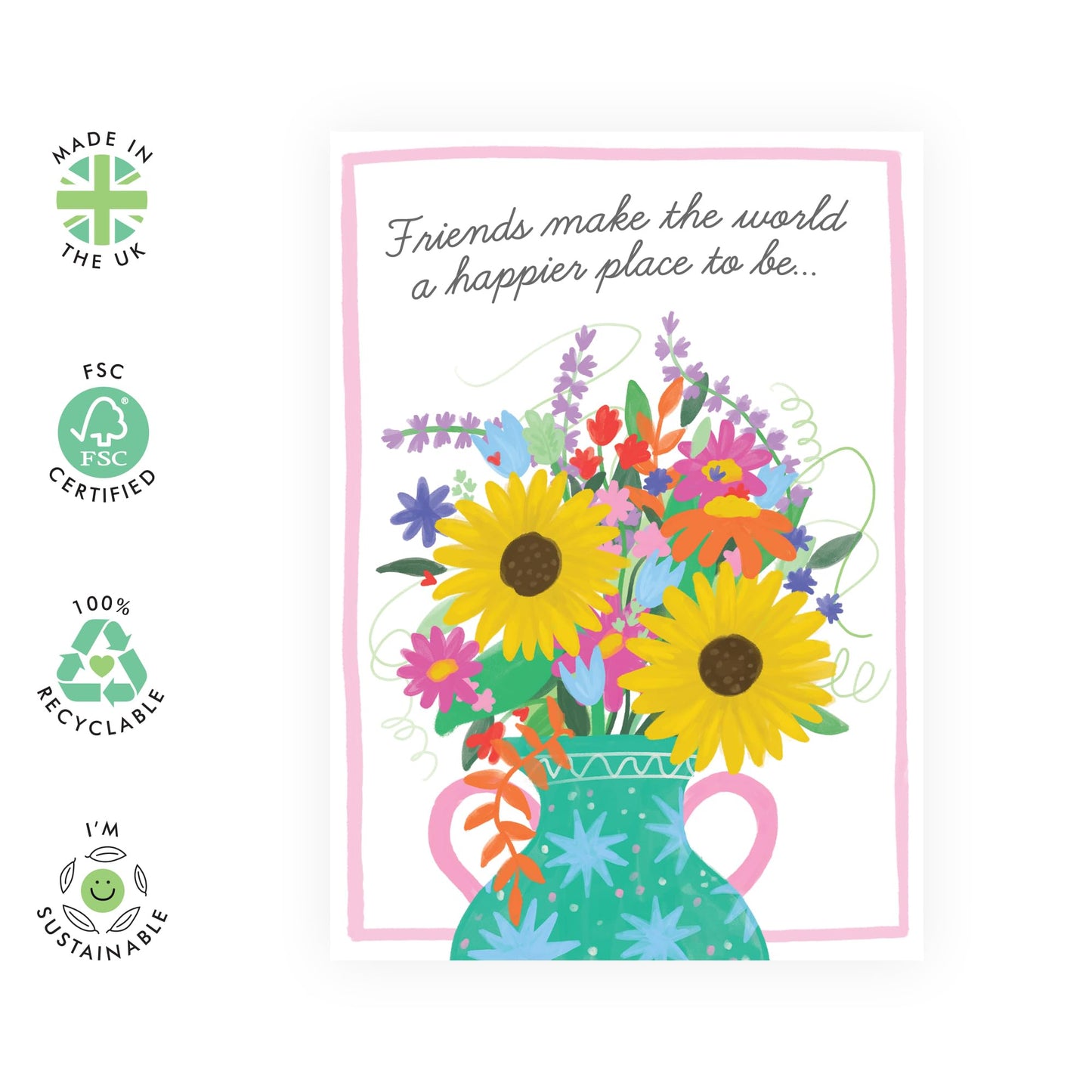 Friendship Greeting Card - 'Floral Friends Happier 3' - Gift for Besties, Best Friends, Colleagues, Coworkers, BFF, Cousin, Coworkers, Sis, Family - Happiness - Comes with Fun Stickers
