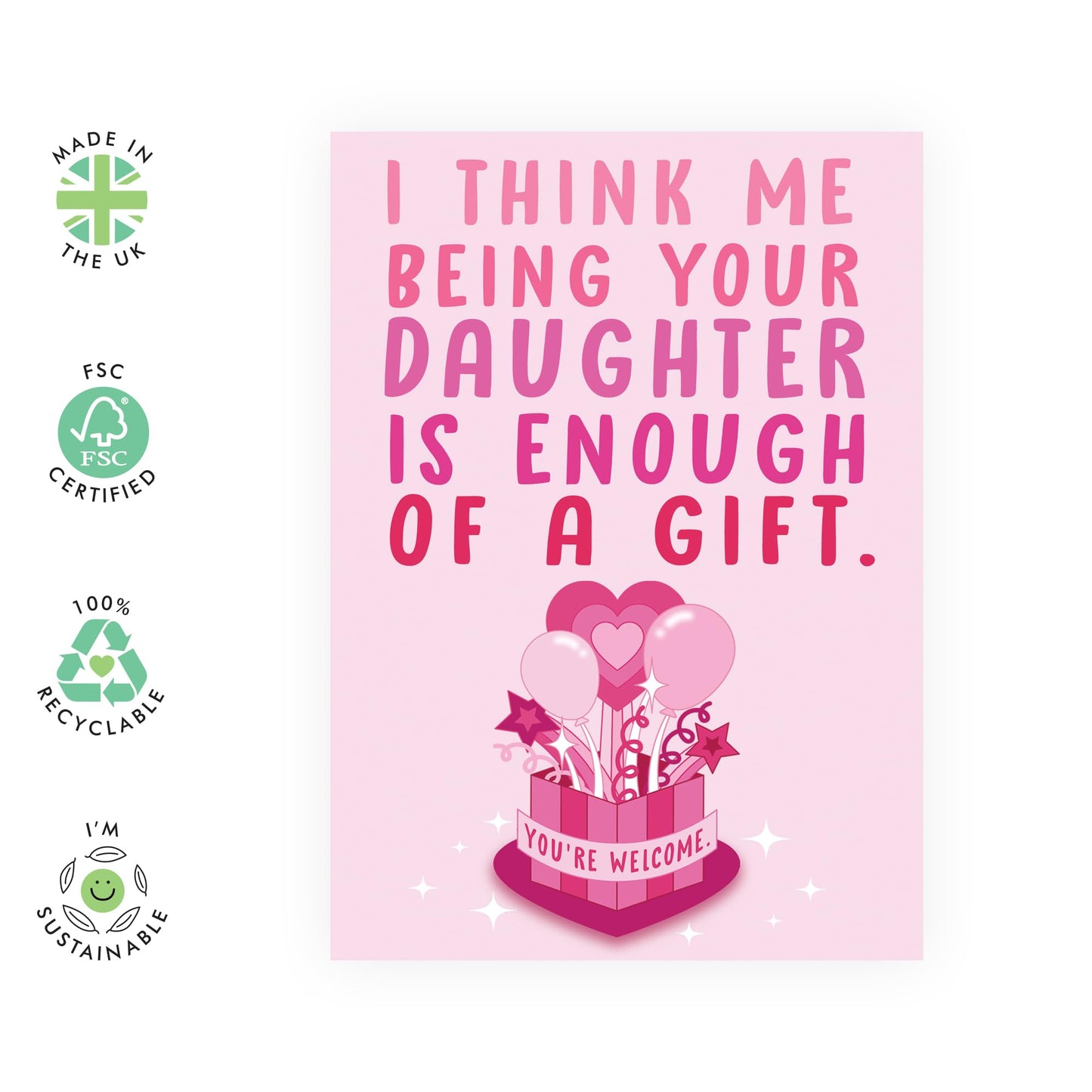 Funny Congratulations Card - 'Me Being Your Daughter' - Gift for Mum, Dad, Parents, Family - Your Princess - Comes with Fun Stickers