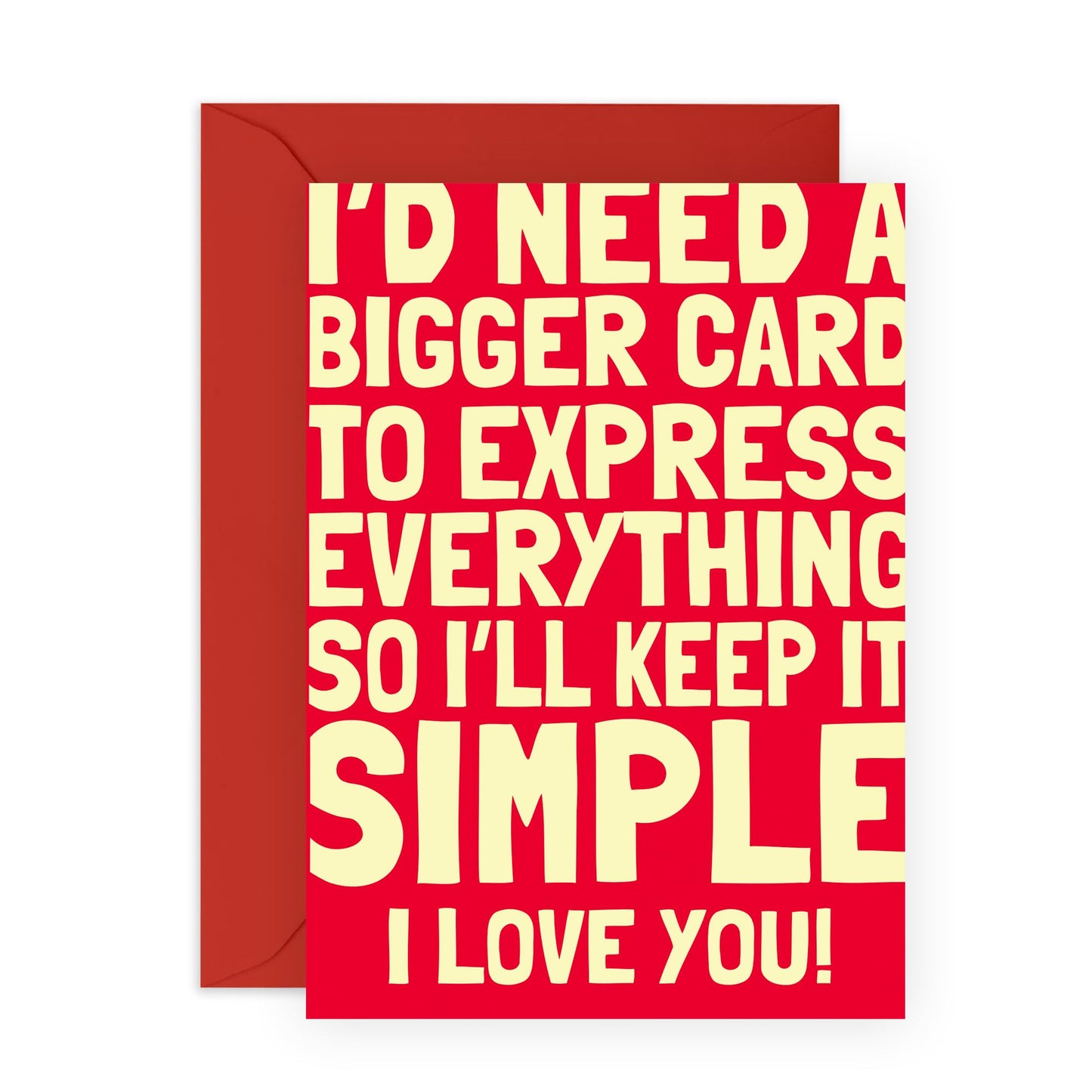 Simple Love & Anniversary Card - 'Need A Bigger Card' - Gifts for Wife, Husband, Girlfriend, Boyfriend, Him, Her, Partner, Married Couples - Very Red - Comes with Fun Stickers