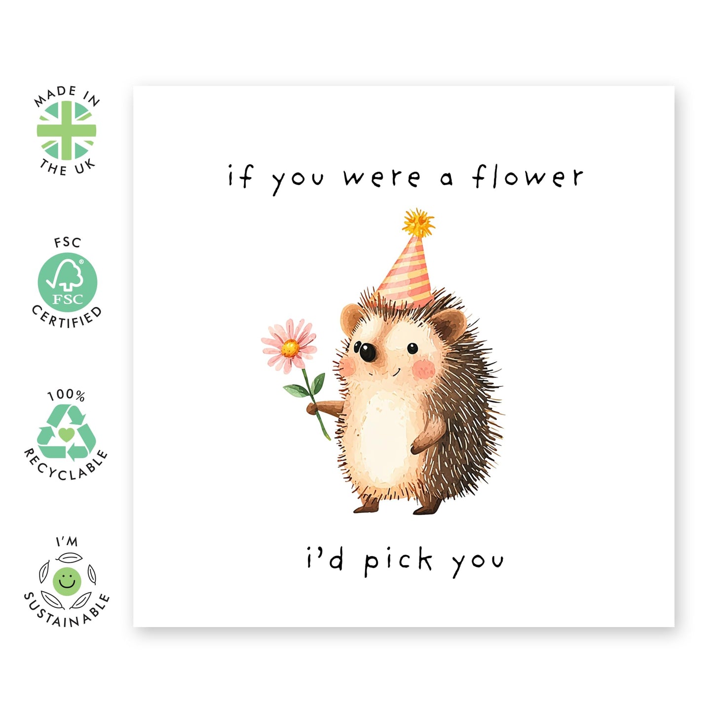 Cute Love & Anniversary Card - 'If You Were A Flower' - Valentines Gift for Him, Her, Wife, Husband, Girlfriend, Boyfriend, Married Couples, Babe - Hedgehog Hat - Comes with Fun Stickers