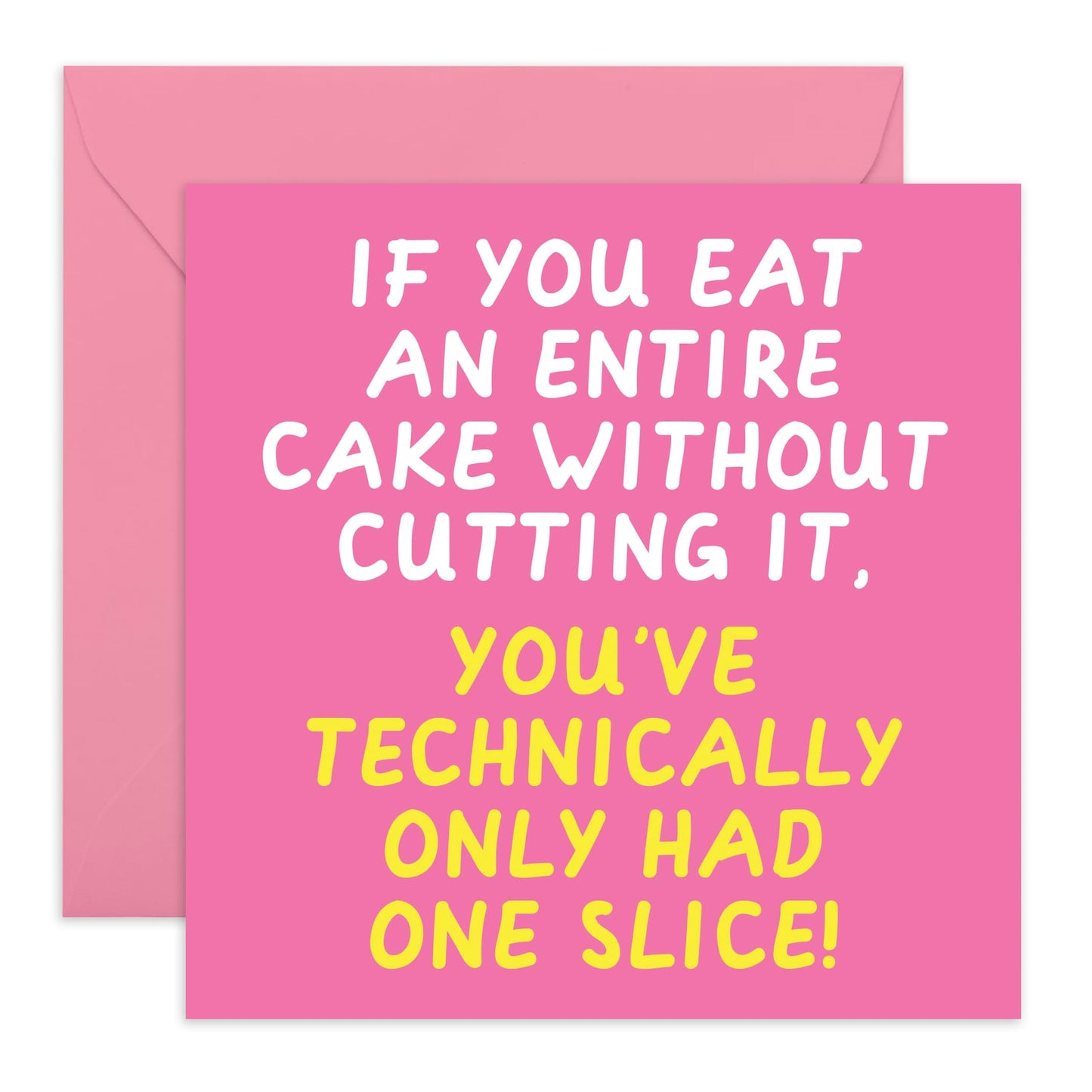Funny Birthday Card for Women - 'One Slice of Cake' - Presents for BFF, Sister, Mum, Colleague, Auntie, Girlfriend, Her, Ladies - Eating Cake - Comes with Fun Stickers
