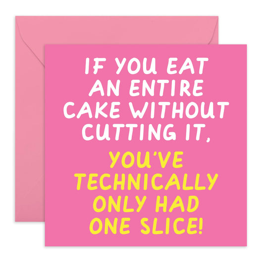 Funny Birthday Card for Women - 'One Slice of Cake' - Presents for BFF, Sister, Mum, Colleague, Auntie, Girlfriend, Her, Ladies - Eating Cake - Comes with Fun Stickers