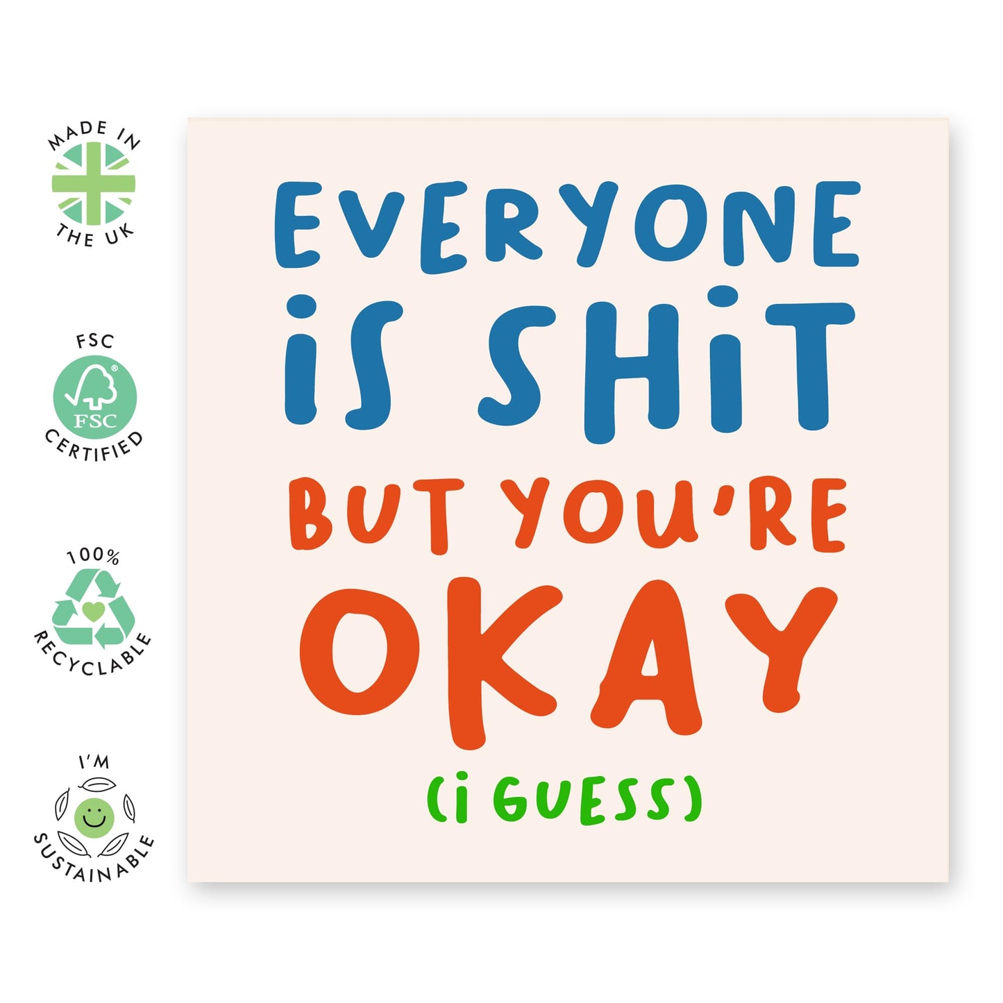Valentine's Day Cards For Friends - Everyone Is Shit, But You're Okay ( I Guess) - Best Friend Birthday Card - Sweet Thank You Appreciation Cards For Men Women - Comes With Stickers By Central 23