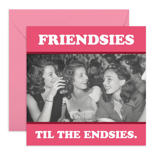 Birthday Cards For Women - Friendsies Til The Endsies - Female Birthday Gifts - Gifts For Sister Friend Mum Ladies - Best Friend Birthday Card - Comes With Fun Stickers By Central 23