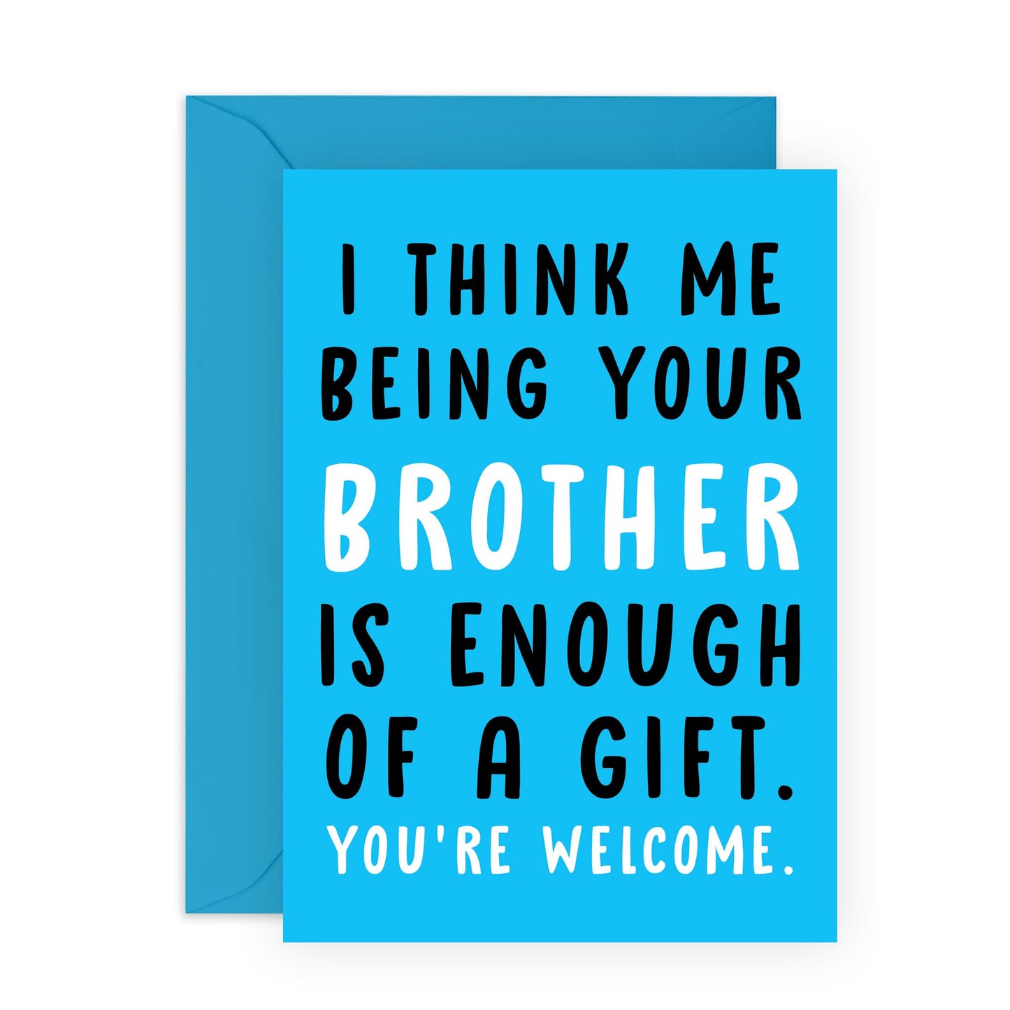 Bro's Birthday Card Joke - 'Me Being Your Brother' -Gifts for Siblings, Family, Bruv, Boys, Him, Family - I am enough - Comes with Fun Stickers