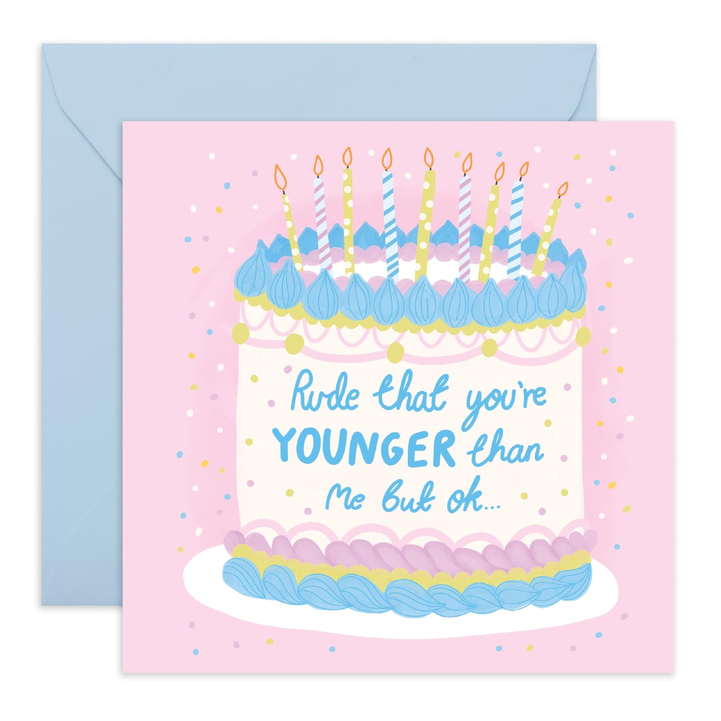 Funny Birthday Card For Friend - Rude That You're Younger Than Me - Pastel Cake - Funny Birthday Cards For Sister Best Friends Cousin - Gifts For Her Women - Comes With Fun Stickers By Central 23