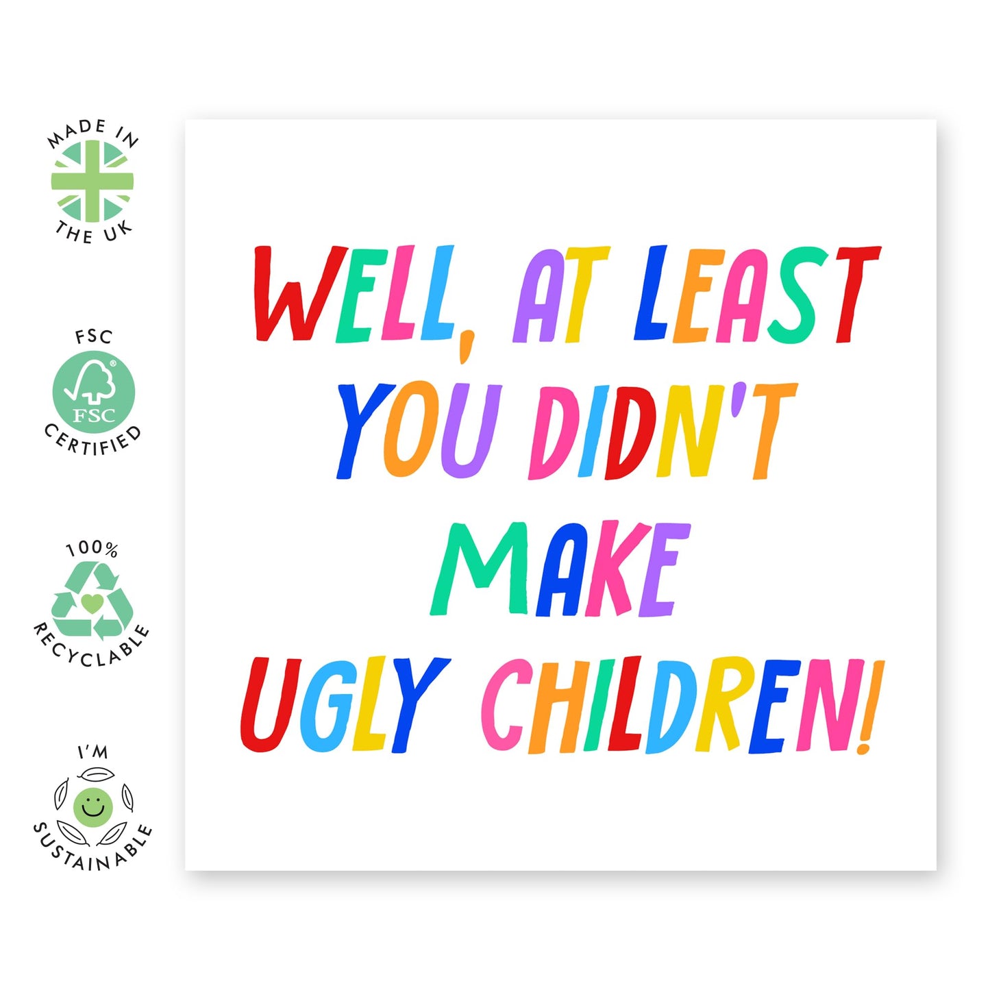 Funny Love Card for Mum and Dad - Ugly Children - Anniversary, Mothers Day, Fathers Day Cards for Parents, Him, Her, Ma, Mama, Mummy, Daddy, Pops - Rainbow Colours - Comes With Stickers