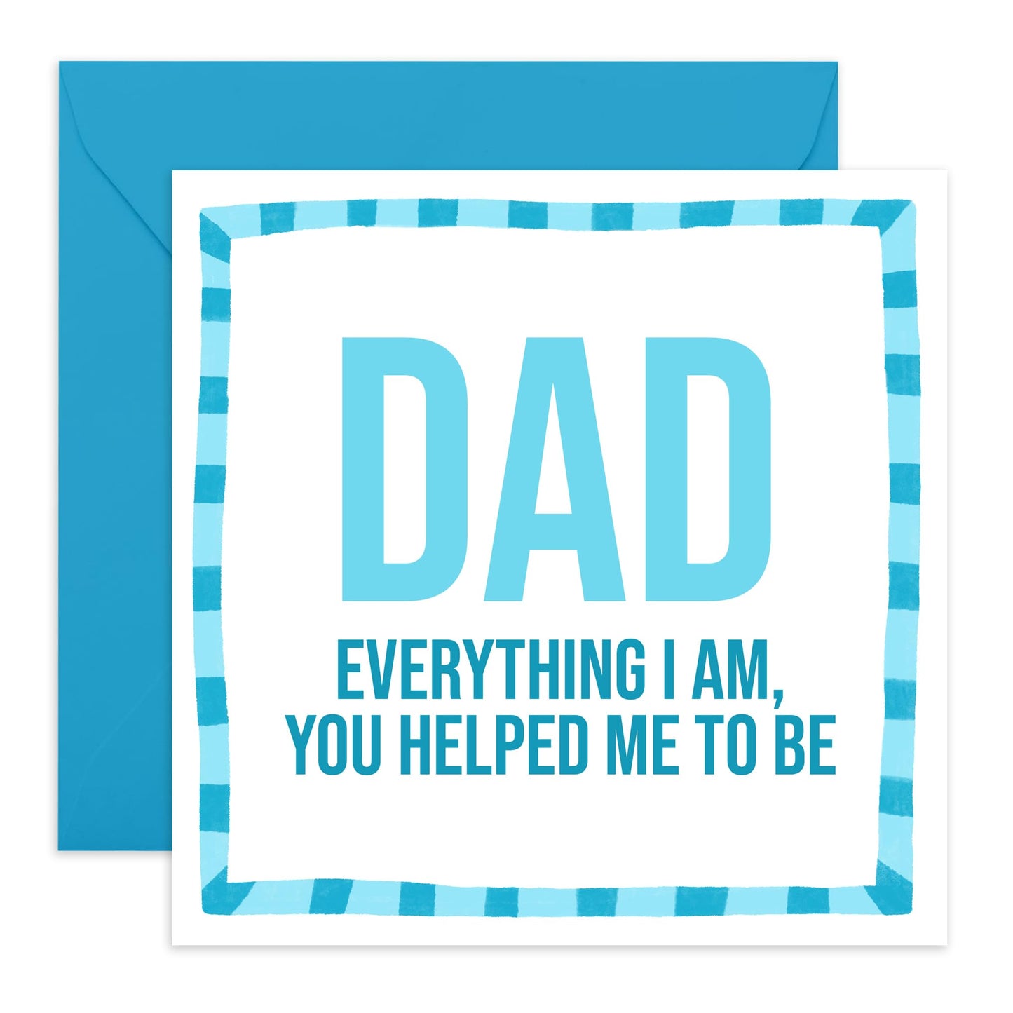 Happy Birthday Dad Card - Everything I Am, You Helped Me To Be - Thank You Card For Daddy Father Papa - Fathers Day Card For Him From Daughter Or Son - Comes With Stickers - By Central 23