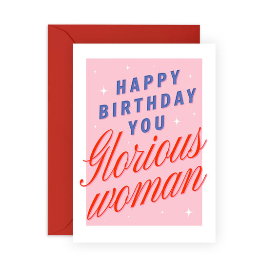 Sweet Happy Birthday Card - 'Glorious Woman' - Gift for Mum, Wife, Grandma, Auntie, Girlfriend, Partners, BFFs, Besties, Daughter - Strong Woman - Comes with Fun Stickers