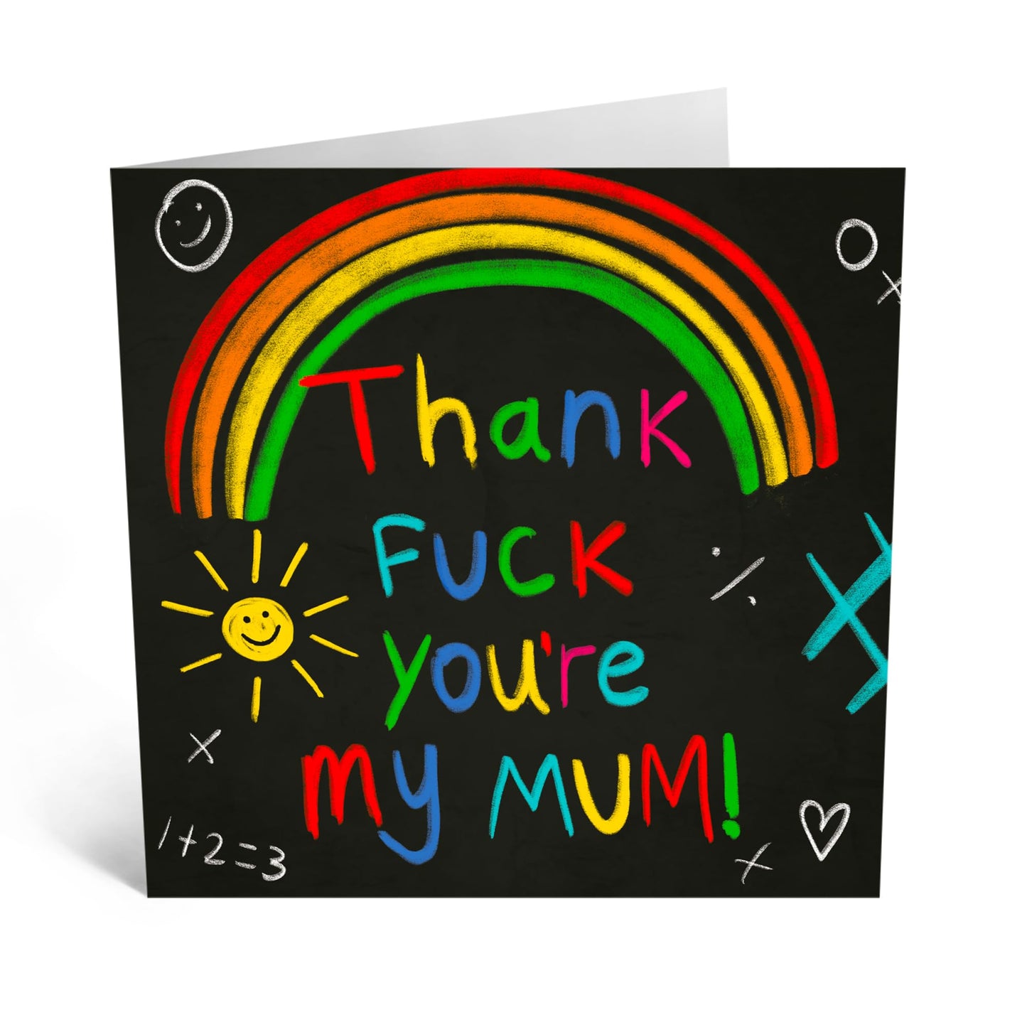 Bold Greeting Card for Her - 'THANK F**K YOU'RE MY MUM' - Birthday Cards for Mama, Mam, Mummy, Women - Hand Written Chalk Design - Mothers Day Card from Son Daughter Family - Comes with Stickers