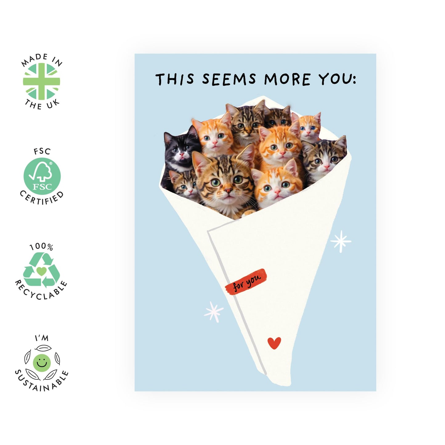 Cat Lovers Greeting Card – “More You” – Gifts for Fur Mum Dad, Pet Owners, Cat Mama, Friends, Colleagues, Brother, Sister, Mum - Cute Kitten Bouquet for Birthdays, Anniversaries -Comes with Stickers