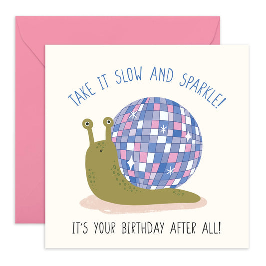 Creative Birthday Card - "Take It Slow and Sparkle" – Presents for Her, Friends, BFF, Sister, Auntie, Mum, Family, or Colleagues - Cute Snail & Disco Ball Design – Comes with Fun Stickers