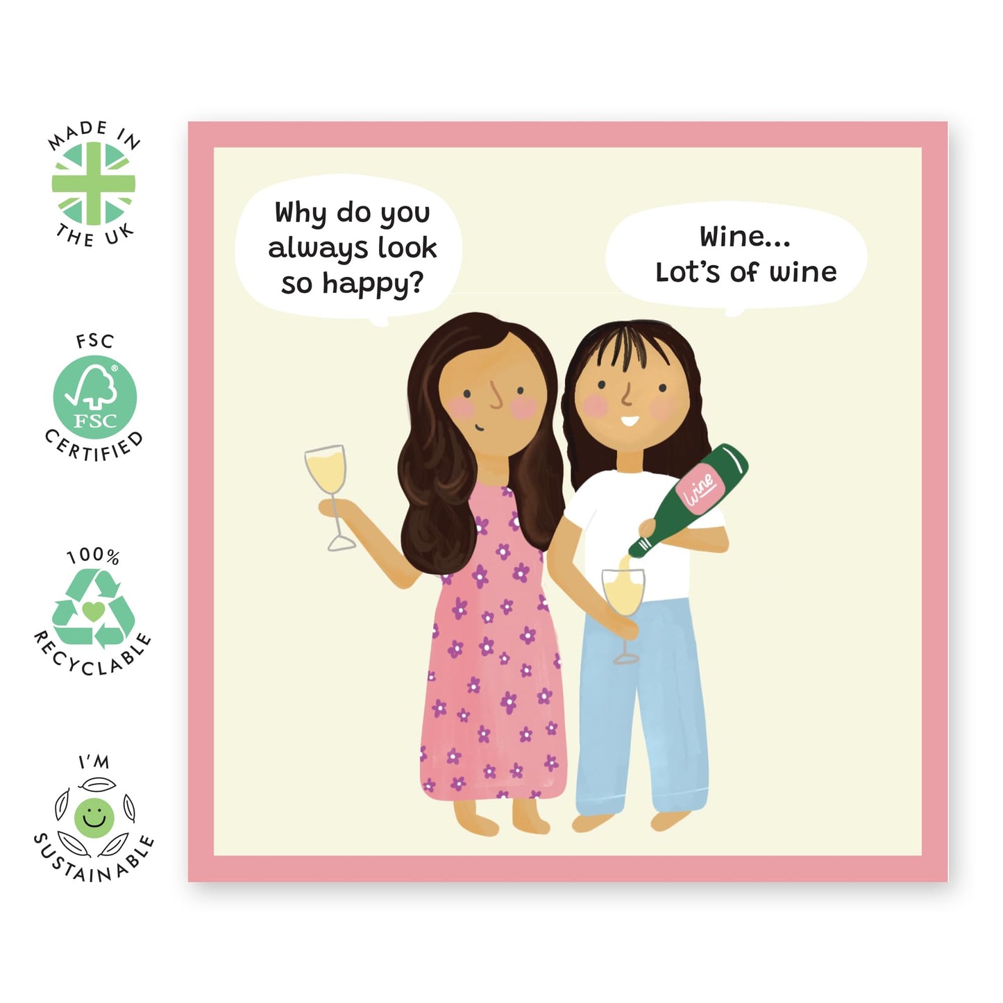 Funny Greeting Card - 'Why Do You Look So Happy' - Gifts for Besties, Best Friends, Wife, Girlfriend, Sister, Mum, Aunt - Lots Of Wine- Comes with Fun Stickers