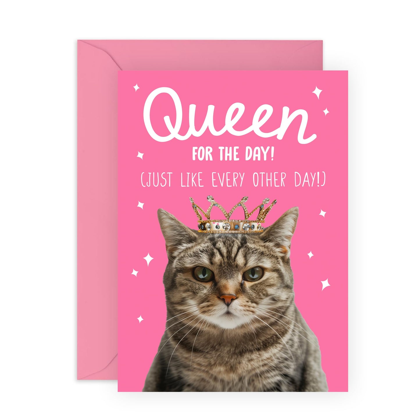 Greeting Card - 'QUEEN FOR THE DAY LIKE EVERY DAY' - Perfect for Celebrating Someone Special with Regal Flair - Ideal for Cat Lovers & Adding Glamour to Any Occasion- Comes With Stickers By Central 23