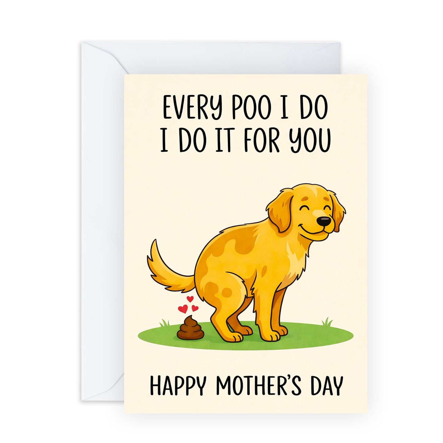 Mother’s Day Card from the Dog - ‘Every Poo I Do’ Funny Greeting Card for Dog Mum - Cute Golden Retriever Design for Fur Parents Mama - Includes Premium White Envelope