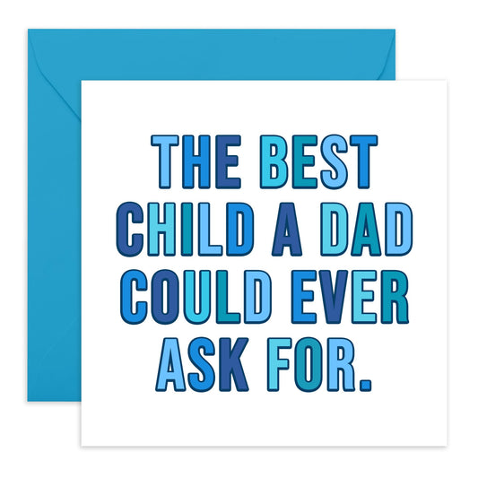 Funny Fathers Day Card From Daughter - Best Child A Dad Could Want - Sarcasm Jokes Humour - Thank You Dad Card - Dad Birthday Card - Gift For Him Men Papa - Comes With Stickers By Central 23