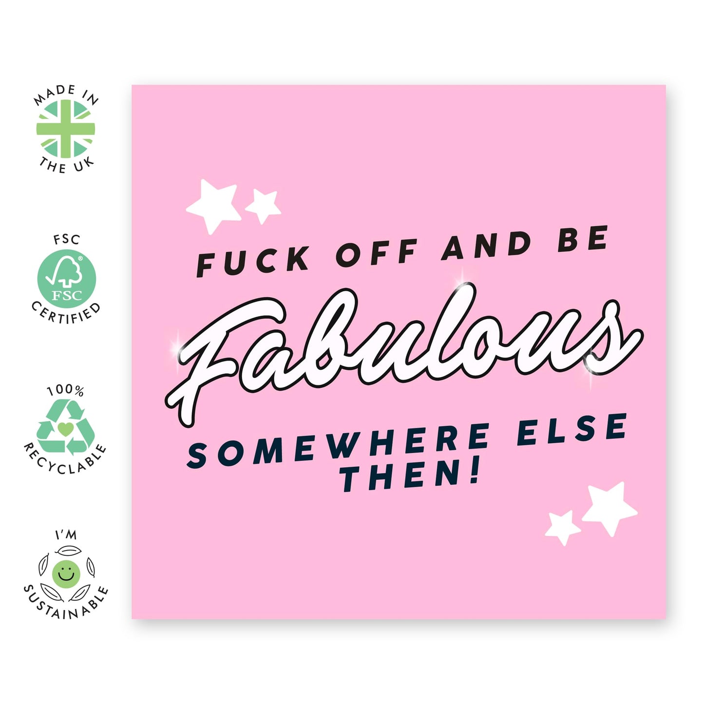 Hilarious Leaving Card - 'Be Fab Somewhere Else' - Gift for Coworkers, Officemate, Buddies, Mate, Friend , Boss, Employee - Good Luck To You - Comes with Fun Stickers