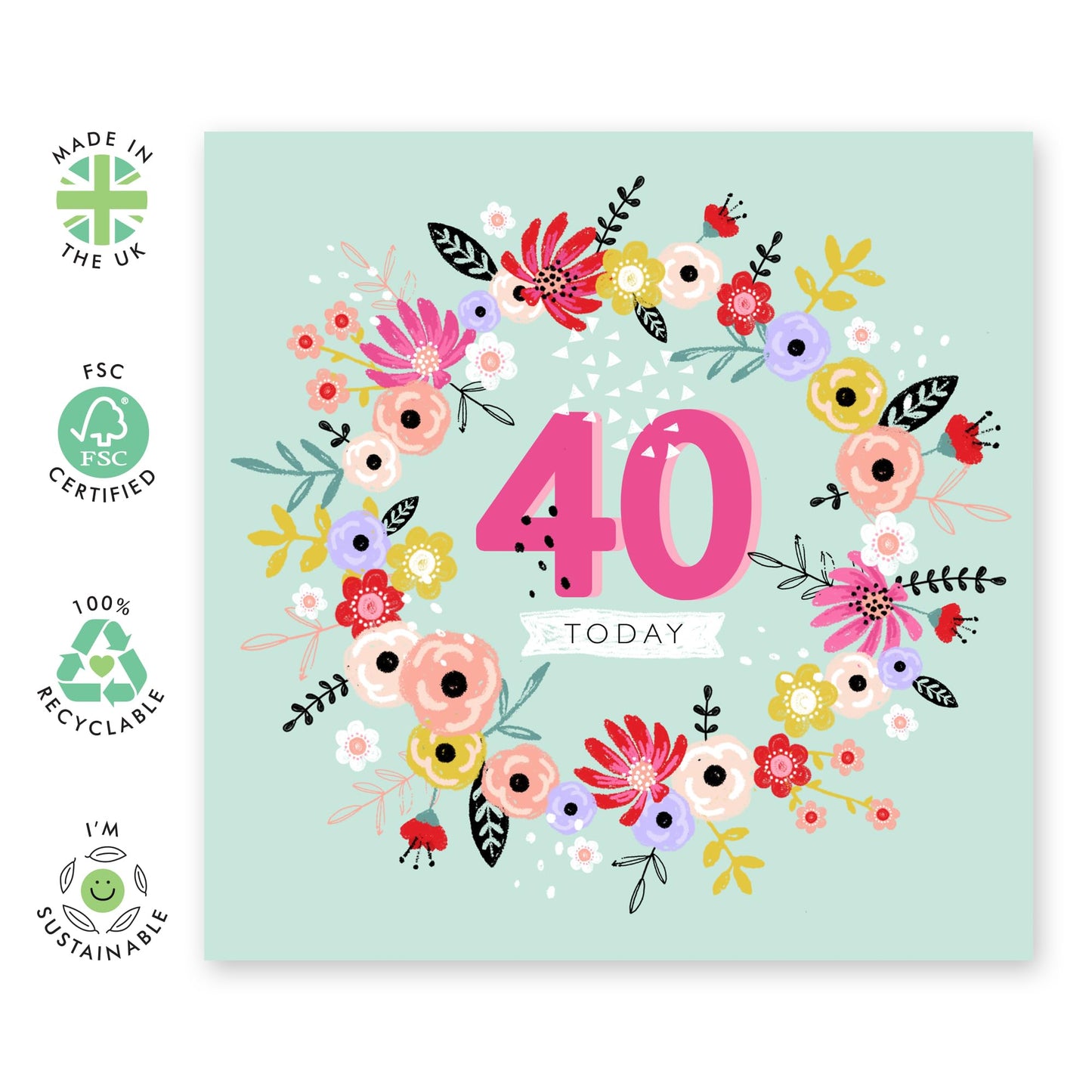 Elegant Birthday Card For Women Age 40 - 40 Today Floral Wreath - Happy 40th Birthday Cards For Sister - Floral Bday Cards - Gifts For Friends Aunt Daughter - Comes With Stickers By Central 23