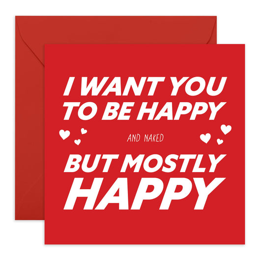 Funny Anniversary Card For Couple - Want You To Be Happy & Naked - Raunchy Valentines Day Cards For Husband - Birthday Card For Wife - I Love You Gifts For Him Her - Comes With Stickers By Central 23