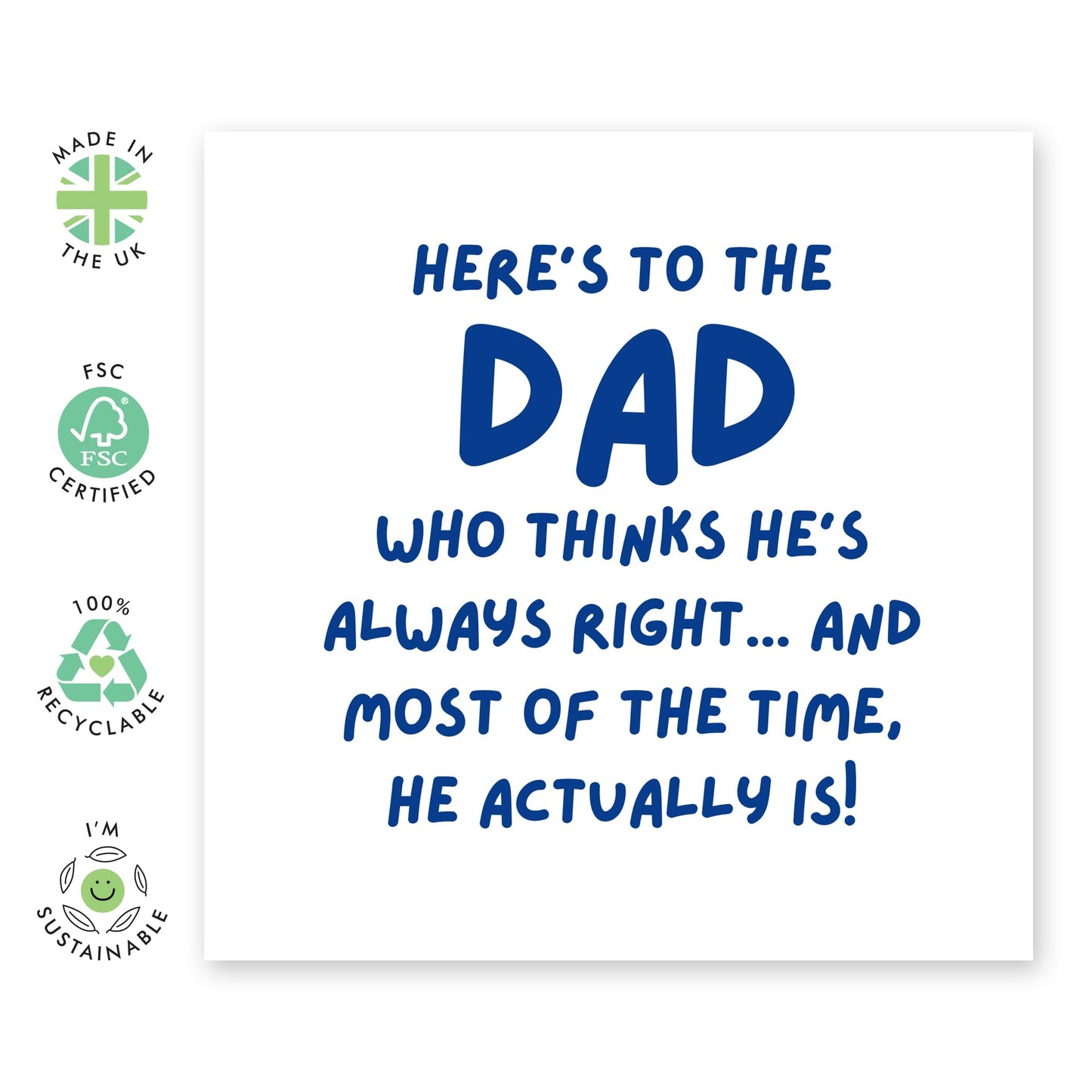 Sweet Father's Day Greeting Card - 'Dad Whi Is Always Right' - Gifts for Fathers, Pop, Papa, Pa, Daddy from Kids, Son, Daughter, Children - Celebrating Him - Comes with Fun Stickers