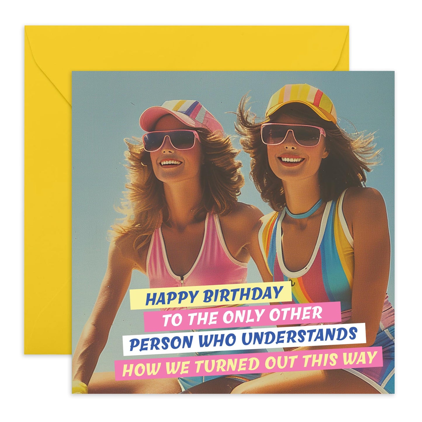 Happy Birthday Card for Friends - 'How We Turned Out This Way' - Celebrate with Bestfriends, Girlfriends, Gym and Workout mates, BFFs - Friends for Life - Comes with Fun Stickers
