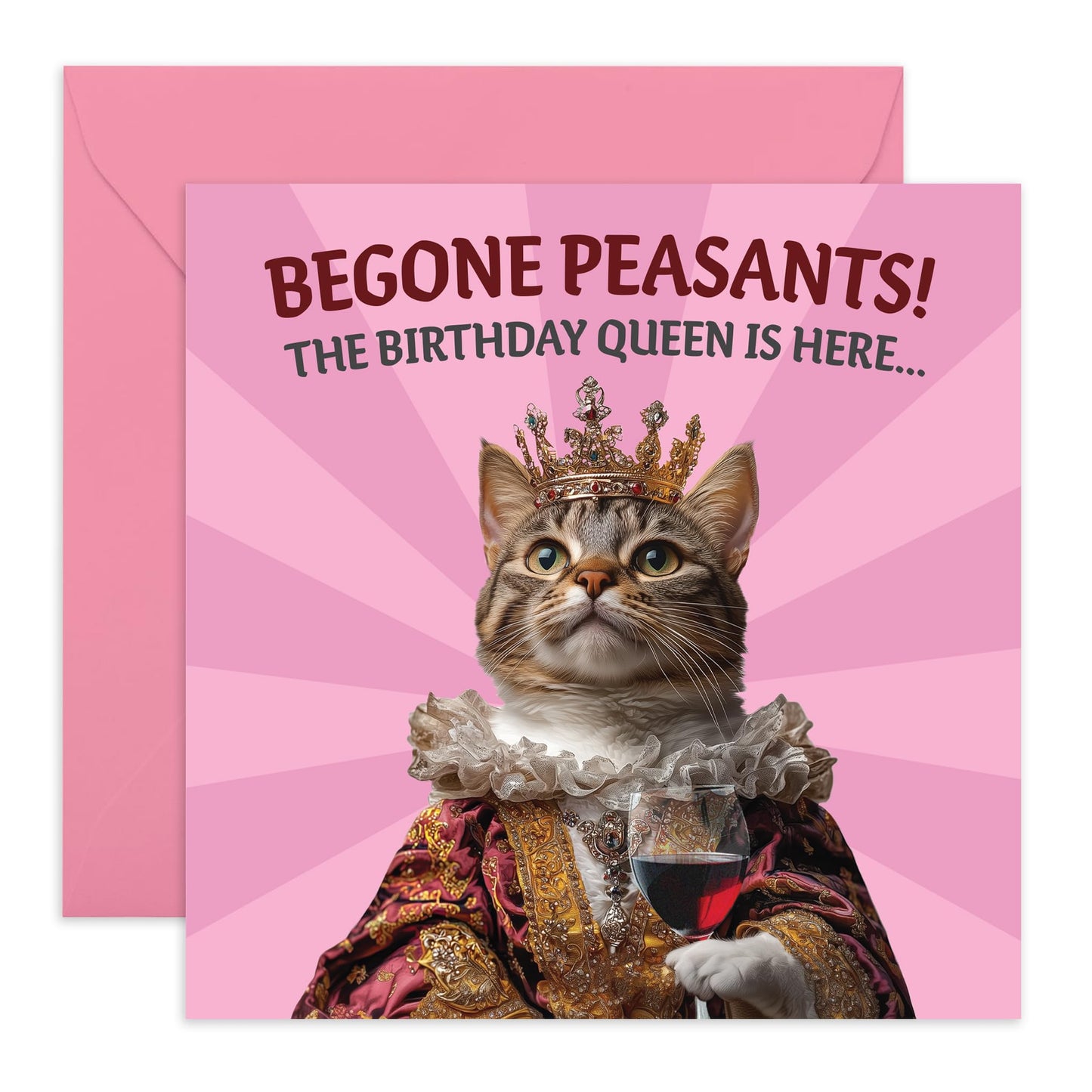 Funny Cat Birthday Card for Her – Begone Peasants, Queen Is Here – Friend, Besties, Grandmum, Grandmother, Sister, Mum, Wife, Girlfriend, Daughter, Women, Partner - Comes with Fun Stickers