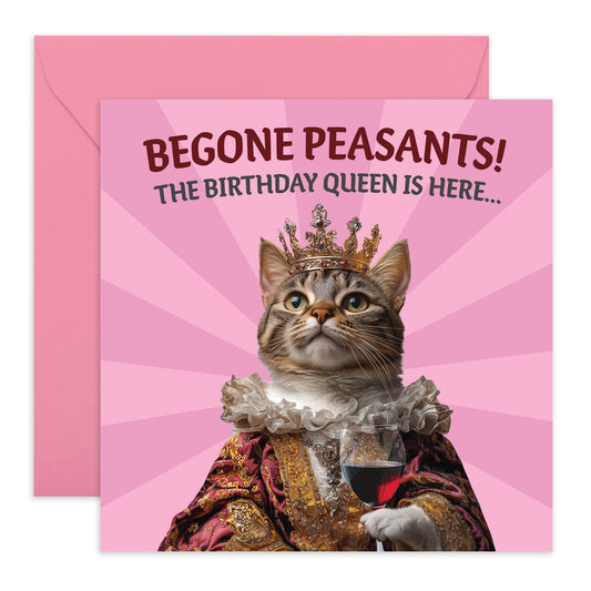 Funny Cat Birthday Card for Her – Begone Peasants, Queen Is Here – Friend, Besties, Grandmum, Grandmother, Sister, Mum, Wife, Girlfriend, Daughter, Women, Partner - Comes with Fun Stickers
