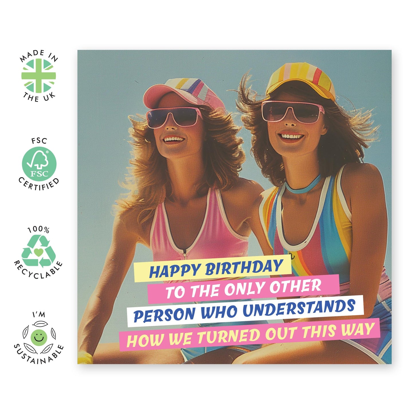Happy Birthday Card for Friends - 'How We Turned Out This Way' - Celebrate with Bestfriends, Girlfriends, Gym and Workout mates, BFFs - Friends for Life - Comes with Fun Stickers