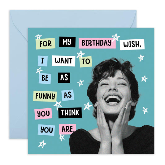 Quirky Greeting Card - 'FUNNY AS YOU THINK YOU ARE' - Perfect for Any Occasion with a Humorous Twist and Playful Design - Ideal for Adding a Touch of Laughter - Comes With Stickers By Central 23