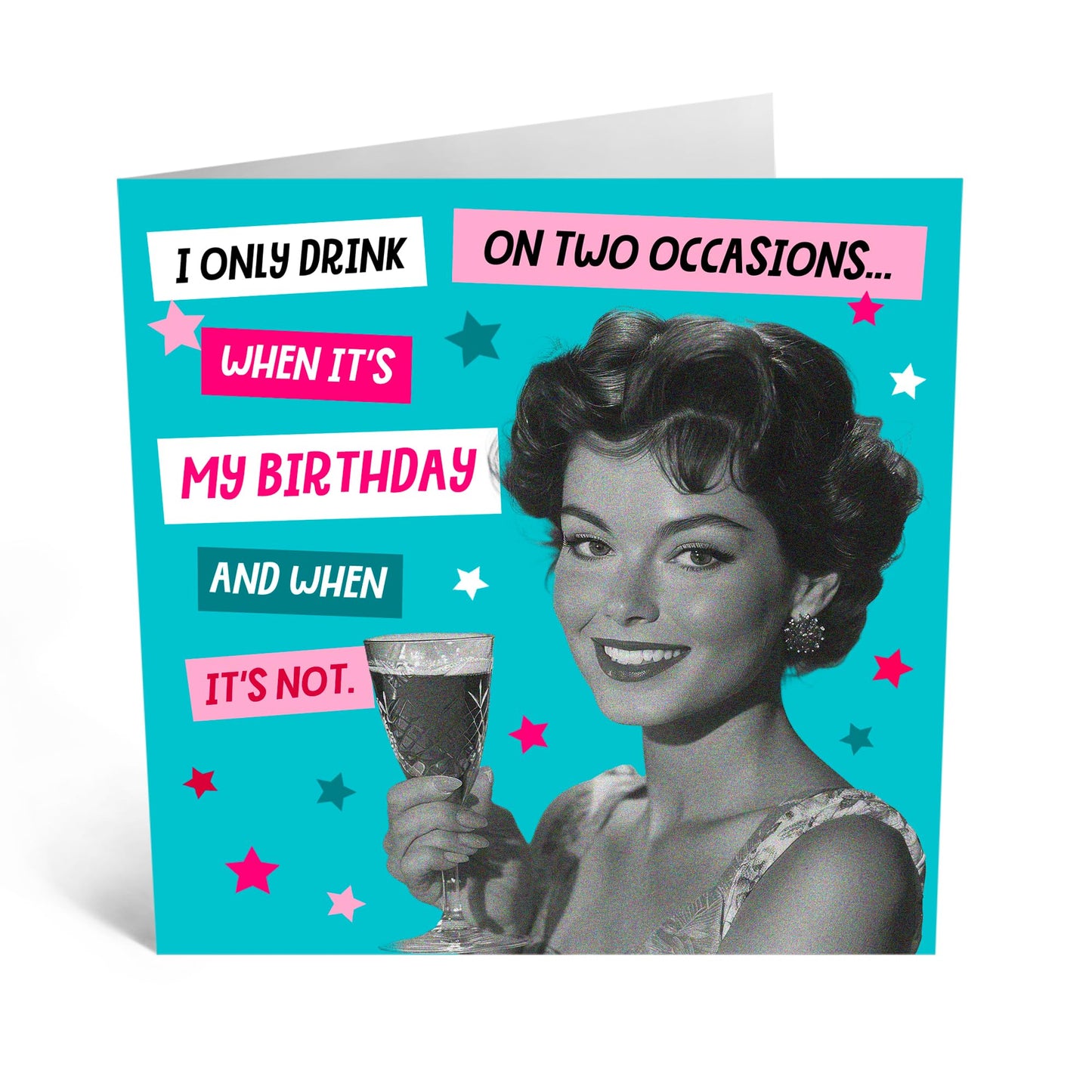 Greeting Card - 'ONLY DRINK ON TWO OCCASIONS' - Perfect for Celebrating with a Fun Twist - Ideal for Adding Humor to Special Moments and Toasting to Good Times - Comes With Stickers By Central 23