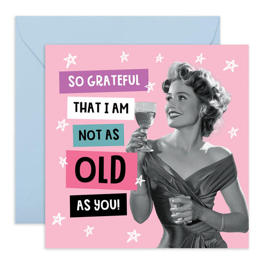 Sister Birthday Card For Women - So Grateful I'm Not As Old As You - Sass Banter - Funny Birthday Card For Older Friends Mum Aunt Nan - Gifts For Her - Comes With Cute Stickers By Central 23
