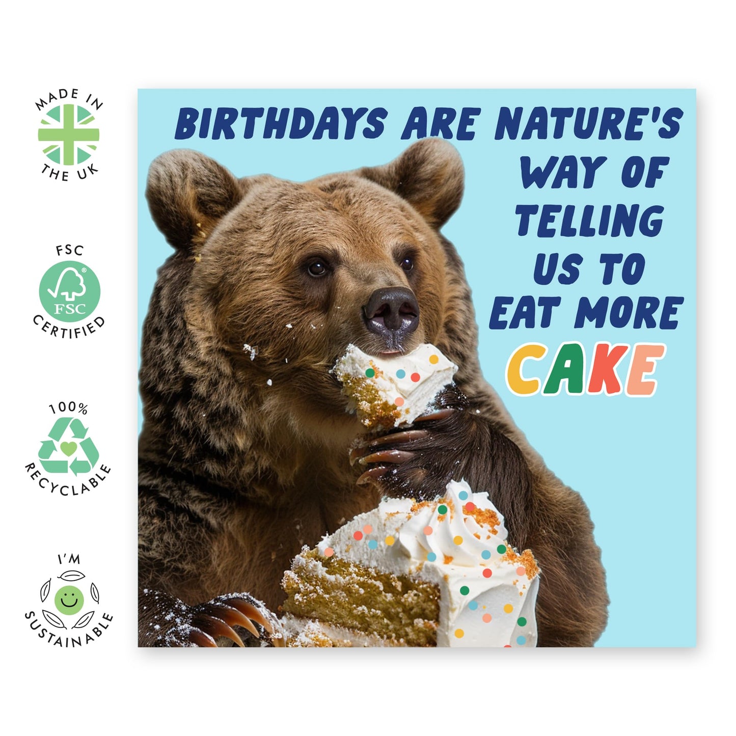 Hilarious Happy Birthday Card - 'Eat More Cake' - Funny Gift for Friends, Family, BFFs, Colleagues, Workmates, Buddy - Bear Likes Cake & Party - Comes with Fun Stickers