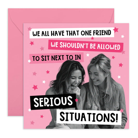 Friend Birthday Cards For Women - Sit Next To In Serious Situations - Greeting Cards Birthday Female - For Bestie Bff Colleagues - Blank Inside - Comes With Stickers - By Central 23